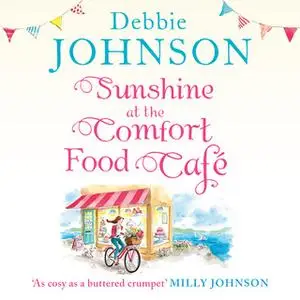 «Sunshine at the Comfort Food Café» by Debbie Johnson