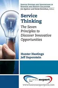 Service thinking : the seven principles to discover innovative opportunities