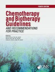 Chemotherapy and Biotherapy Guidelines and Recommendations for Practice, Fourth Edition