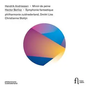 Philharmonie zuidnederland, Dmitri Liss, Christianne Stotijn - Andriessen: Miroir de peine - Berlioz: Symphonie fantastique