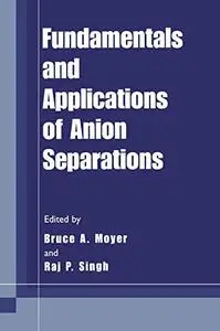 Fundamentals and Applications of Anion Separations (Repost)