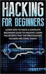 Hacking for Beginners: Learn How to Hack!
