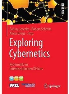 Exploring Cybernetics: Kybernetik im interdisziplinären Diskurs [Repost]