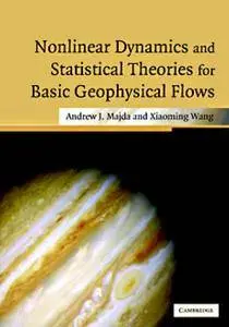 Nonlinear Dynamics and Statistical Theories for Basic Geophysical Flows [Repost]