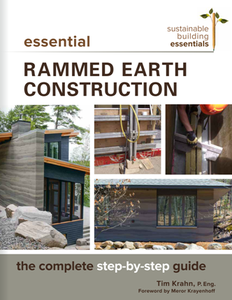 Essential Rammed Earth Construction : The Complete Step-by-Step Guide