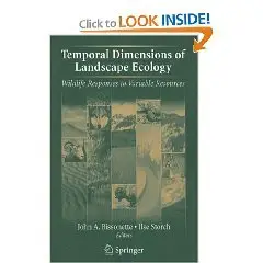 Temporal Dimensions of Landscape Ecology: Wildlife Responses to Variable Resources  