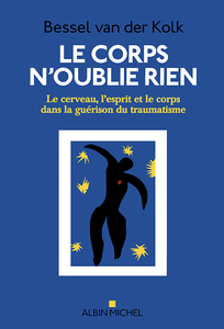 Bessel van der Kolk - Le corps n'oublie rien