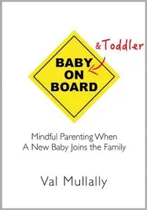 «Baby and Toddler on Board» by Val Mullally