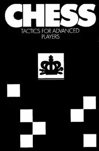 Chess Tactics For Advanced Players [Repost]