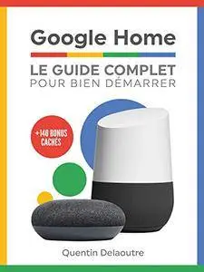 Google Home: Le Guide Complet Pour Bien Démarrer