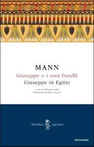 Thomas Mann - Giuseppe e i suoi fratelli Vol 3. Giuseppe in Egitto