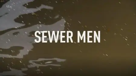 ITV - Sewer Men (2019)