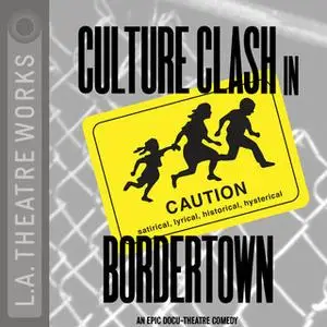 «Bordertown» by Culture Clash