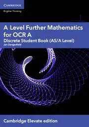 A Level Further Mathematics for OCR A Discrete Student Book (AS/A Level)