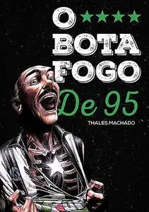 «O Botafogo De 95» by Thales Machado