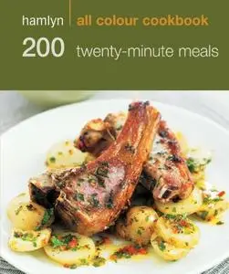 200 20-Minute Meals (Hamlyn All Colour Cookbook) (repost)