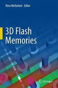 3D Flash Memories (Repost)