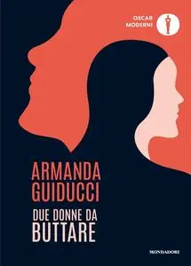 Armanda Guiducci - Due donne da buttare