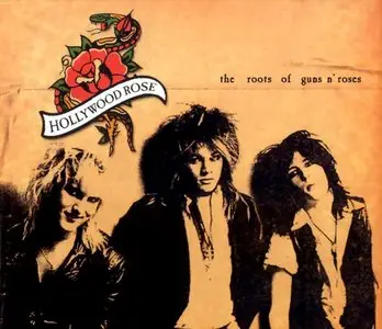 Hollywood Rose - The Roots Of Guns N' Roses (2004) * RE-UPPED *