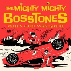 The Mighty Mighty Bosstones - When God Was Great (2021) [Official Digital Download]