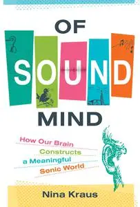 Of Sound Mind: How Our Brain Constructs a Meaningful Sonic World