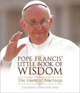 Pope Francis' Little Book of Wisdom: The Essential Teachings