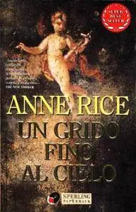 Anne Rice - Un grido fino al cielo
