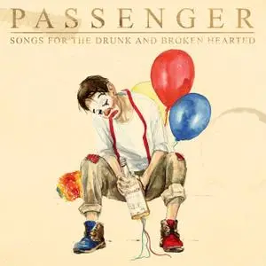 Passenger - Songs for the Drunk and Broken Hearted (Deluxe) (2020) [Official Digital Download]