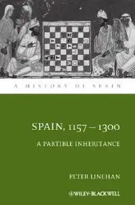 Spain 1157 - 1300 A Partible Inheritance (A History of Spain) (repost)