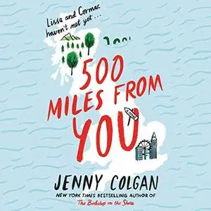 500 Miles from You: A Novel [Audiobook]