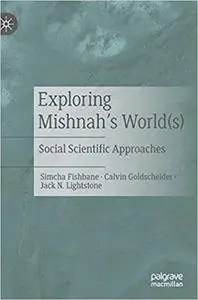 Exploring Mishnah`s World