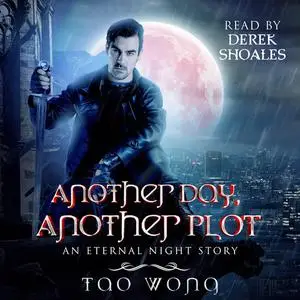 «Another Day, Another Plot» by Tao Wong