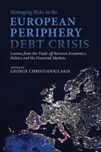 Managing Risks in the European Periphery Debt Crisis by G. Christodoulakis