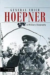 General Erich Hoepner: A Military Biography
