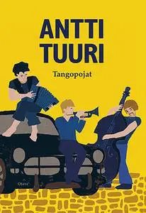 «Tangopojat» by Antti Tuuri