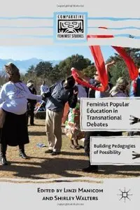 Feminist Popular Education in Transnational Debates: Building Pedagogies of Possibility (Comparative Feminist Studies)