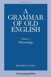 A Grammar of Old English: Phonology: Volume 1