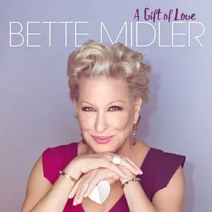 Bette Midler - A Gift Of Love (2015)