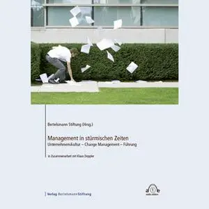 «Management in stürmischen Zeiten: Unternehmenskultur, Change Management, Führung» by Oliver Driesen,Klaus Doppler