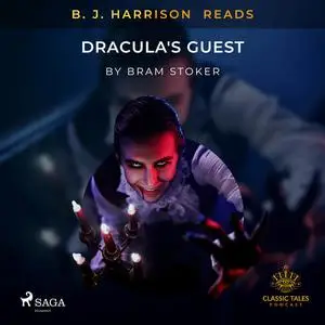 «B. J. Harrison Reads Dracula's Guest» by Bram Stoker