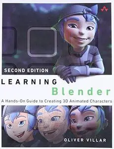 Learning Blender: A Hands-On Guide to Creating 3D Animated Characters