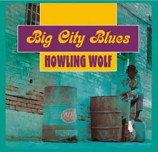 Howlin' Wolf - Big City Blues (2021) {Modern--Soul Jam 806186 rec 1951-1962, remastered & expanded}
