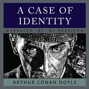 «A Case of Identity» by Arthur Conan Doyle
