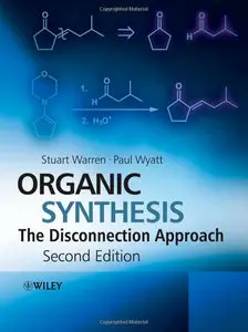 Organic Synthesis: The Disconnection Approach, 2nd edition