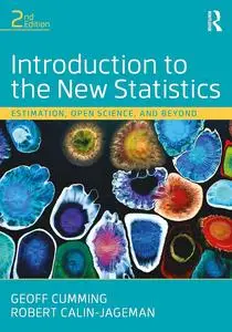 Introduction to the New Statistics: Estimation, Open Science, and Beyond, 2nd Edition