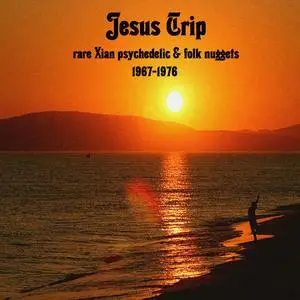 VA - Jesus Trip: Rare Xian Psychedelic & Folk Nuggets 1967-1976 (2021)