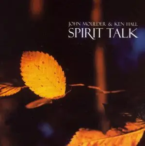 John Moulder & Ken Hall - Spirit Talk (2003/2011) [Official Digital Download 24/96]