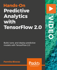 Hands-On Predictive Analytics with TensorFlow 2.0 Hands-On Predictive Analytics with TensorFlow 2.0