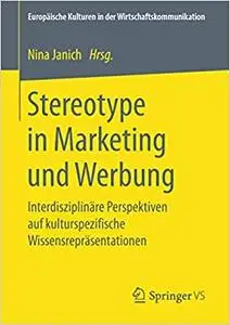 Stereotype in Marketing und Werbung: Interdisziplinäre Perspektiven auf kulturspezifische Wissensrepräsentationen (Repost)