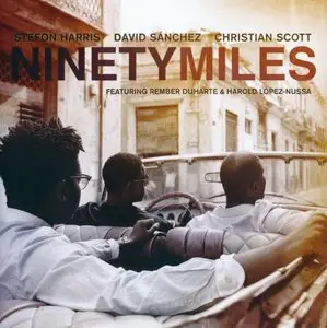 Stefon Harris / David Sanchez / Christian Scott - Ninety Miles (2011) {Concord Picante}